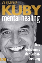 Clemens Kuby - Mental Healing