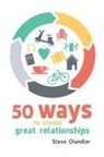 Steve Chandler - 50 Ways to Create Great Relationships