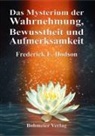 Frederick E Dodson, Johanna Dodson, Frederick E. Dodson - Das Mysterium der Wahrnehmung, Bewusstheit und Aufmerksamkeit