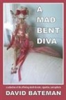 David Bateman - A Mad Bent Diva