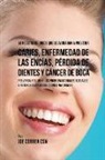 Joe Correa - 53 Recetas de Jugos Que Lo Ayudarán a Prevenir Caries, Enfermedad de las Encías, Pérdida de Dientes y Cáncer de Boca