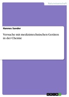Hannes Sander - Versuche mit medizintechnischen Geräten in der Chemie