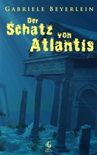 Gabriele Beyerlein - Der Schatz von Atlantis