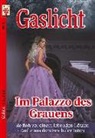 Tin Lyr, Tina Lyr, A Morland, A F Morland, A. F. Morland, A.F. Morland... - Gaslicht Nr. 5: Im Palazzo des Grauens / Sie floh vor einem lebenden Götzen / Rache aus dem Reich der Toten