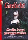 Eiren Finch, Sara Moon, Sarah Moon, A Morland, A F Morland, A. F. Morland... - Gaslicht Nr. 6: Als die Angst geboren wurde / Verflucht in alle Ewigkeit / Das Haus mit den schwarzen Türen