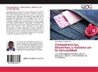 José Gilberto Fajardo Borjas - Competencias, Derechos y Valores en la Sexualidad