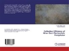 Anaam Abd Hamood, Fadhil Khadda Fuliful, Fadhil Khaddam Fuliful - Collection Efficiency of Wire- Duct Electrostatic Precipitator