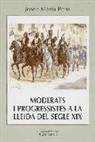 Josep Maria Pons i Altes - Moderats i progresistes a la Lleida del segle XIX