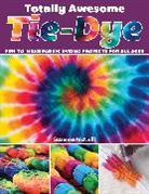 Suzanne McNeill, McNeill Suzanne - Totally Awesome Tie-Dye