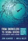 John T Almarode, John T T Almarode, John T. Almarode, John T. Miller Almarode, John T. T. Miller Almarode, Ann M Miller... - From Snorkelers to Scuba Divers in the Elementary Science Classroom