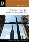 John W de Gruchy, John W. De Gruchy, Scott A Kirkland, Scott A. Kirkland, Ashley John Moyse - End Is Not Yet