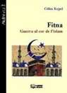 Gilles Kepel - FITNA, guerra al cor de l'islam