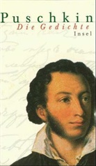 Alexander S. Puschkin, Rolf-Dietrich Keil - Die Gedichte, Überarb. Sonderausgabe