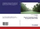 Mistr, P. M. Mistry, A Pampaniya, A G Pampaniya, A. G. Pampaniya, Ashishkumar Janakbha Rathod... - Genetic Variability Studies for Quality traits in Rice
