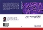 Pushpendra Singh - Alpha amylase production by free & Immobilized cells