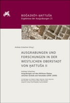 Andrea Schachner, Andreas Schachner - Ausgrabungen und Forschungen in der westlichen Oberstadt von Hattusa II