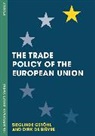 Dirk De Bievre, Dirk De Bievre, Dirk De Bièvre, Sieglinde Gsthl, Sieglinde Gstohl, Sieglind Gstöhl... - The Trade Policy of the European Union