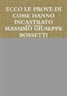 Arles Calabro, Arles Calabrò - Ecco Le Prove Di Come Hanno Incastrato Massimo Giuseppe Bossetti