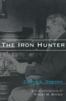 Chase S. Osborn, Chase S./ Warner Osborn - The Iron Hunter