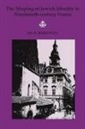 Jay R. Berkovitz - Shaping of Jewish Identity in Nineteenth Century France