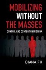 Diana Fu, Diana (University of Toronto) Fu - Mobilizing Without the Masses