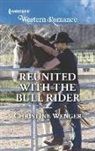 Christine Wenger, Christine Anne Wenger - Reunited With the Bull Rider