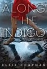 Elsie Chapman - Along the Indigo