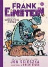 Jon Scieszka, Scieszka Jon, Brian Biggs, Biggs Brian - Frank Einstein and the Space-Time Zipper (Frank Einstein series #6)