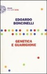 Edoardo Boncinelli - Genetica e guarigione