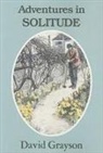 David Grayson, David Hendrickson - Adventures in Solitude