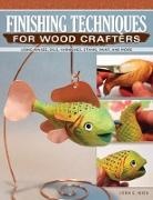 Lora Irish, Lora S Irish, Lora S. Irish - Finishing Techniques for Wood Crafters