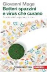Giovanni Maga, L. Vozza - Batteri spazzini e virus che curano. Come le biotecnologie riscrivono la vita