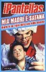 Ipantellas - Mia madre è Satana. Diario di un figlio bullizzato dalla mamma