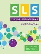 Michele A Anderson, Michele A. Anderson, Barbara M Howes, Barbara M. Howes, Nickola Nelson, Nickola Howes Nelson... - Student Language Scale (Sls) User''s Manual