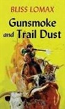 Bliss Lomax - Gunsmoke and Trail Dust