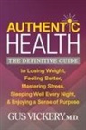 Gus Vickery, M.D. Vickery - Authentic Health