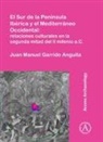 Juan Manuel Garrido Anguita - El Sur De La Peninsula Iberica Y El Mediterraneo Occidental: