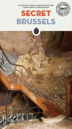 Nicolas van Beek, Nathalie Capart, Isabelle de Pange, Vertraeten Florent, Pange Isabelle de, Capart Nathalie... - Secret Brussels