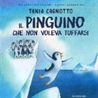 Tania Cagnotto, Giovanna Manna - Il pinguino che non voleva tuffarsi