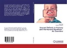 Anshula Deshpande, Kinja Patel, Kinjal Patel - Enamel Defects in Primary and Permenent Dentition : An Overview