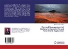 Mohammad Rezwan Khan - Thermal Management of Battery Systems in EV and Smart Grid Application