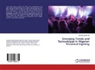 Abayomi Joseph Ojo - Emerging Trends and Technologies In Nigerian Theatrical Lighting