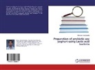 Mahaveer Kanchgouda - Preparation of probiotic soy yoghurt using Lactic acid bacteria