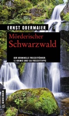 Ernst Obermaier - Mörderischer Schwarzwald