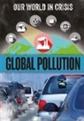 Rachel Minay, Franklin Watts - Our World in Crisis: Global Pollution