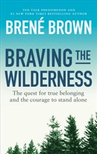 Brene Brown, Brené Brown - Braving the Wilderness