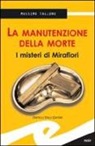 Massimo Tallone - La manutenzione della morte. I misteri di Mirafiori