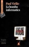 Paul Virilio - La bomba informatica