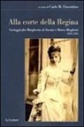 C. M. Fiorentino - Alla corte della regina. Carteggio fra Margherita di Savoia e Marco Minghetti (1882-1886)