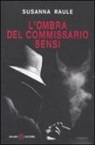 Susanna Raule - L'ombra del commissario Sensi